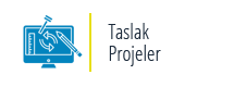 Taslak Projeler